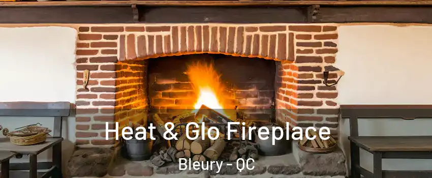  Heat & Glo Fireplace Bleury - QC