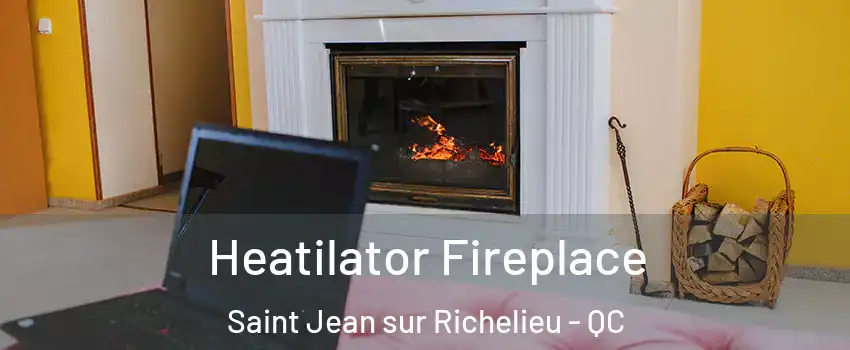  Heatilator Fireplace Saint Jean sur Richelieu - QC
