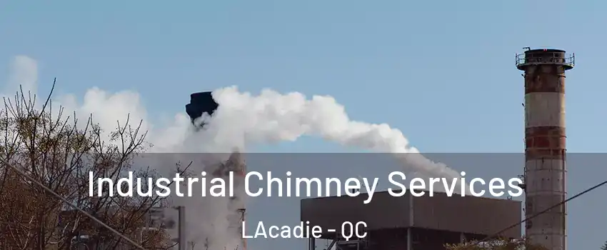  Industrial Chimney Services LAcadie - QC