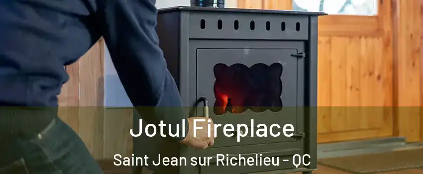  Jotul Fireplace Saint Jean sur Richelieu - QC