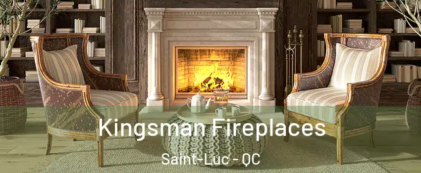  Kingsman Fireplaces Saint-Luc - QC