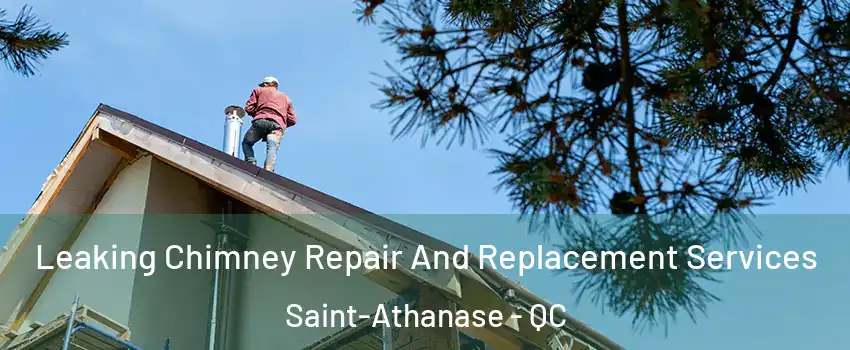  Leaking Chimney Repair And Replacement Services Saint-Athanase - QC