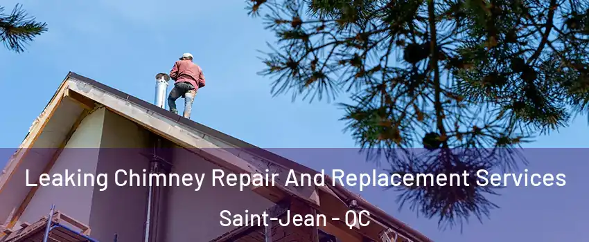  Leaking Chimney Repair And Replacement Services Saint-Jean - QC