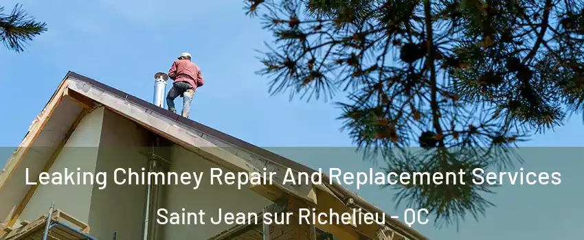  Leaking Chimney Repair And Replacement Services Saint Jean sur Richelieu - QC