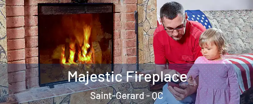  Majestic Fireplace Saint-Gerard - QC
