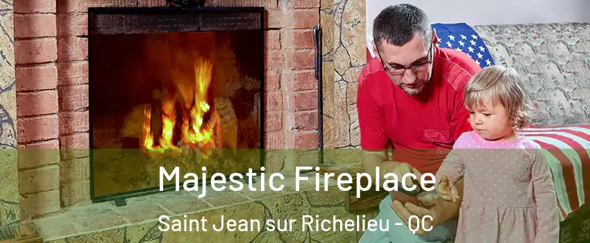  Majestic Fireplace Saint Jean sur Richelieu - QC