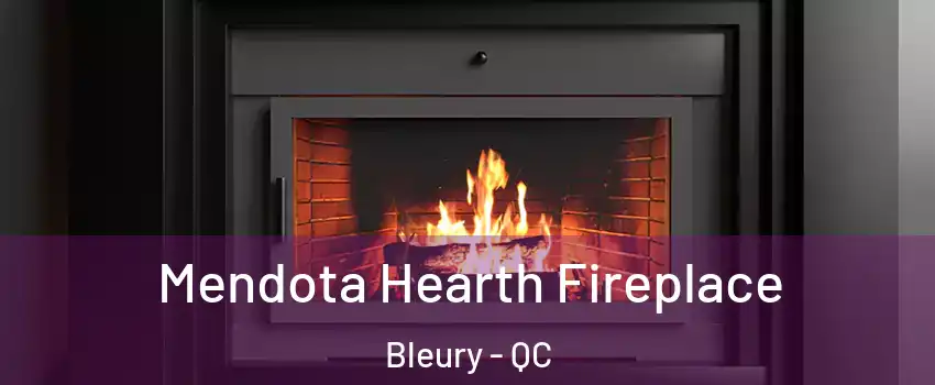 Mendota Hearth Fireplace Bleury - QC