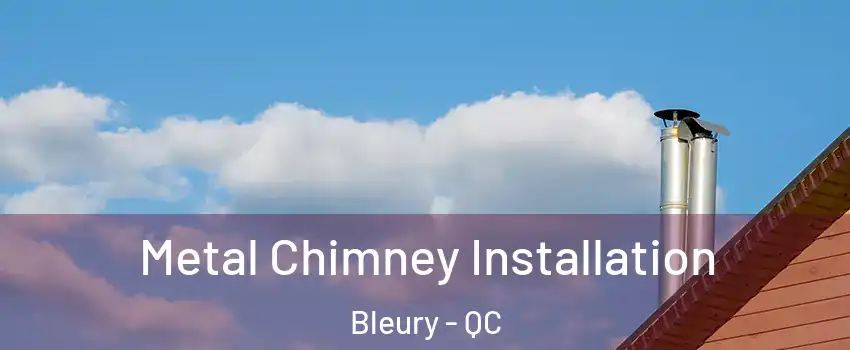  Metal Chimney Installation Bleury - QC