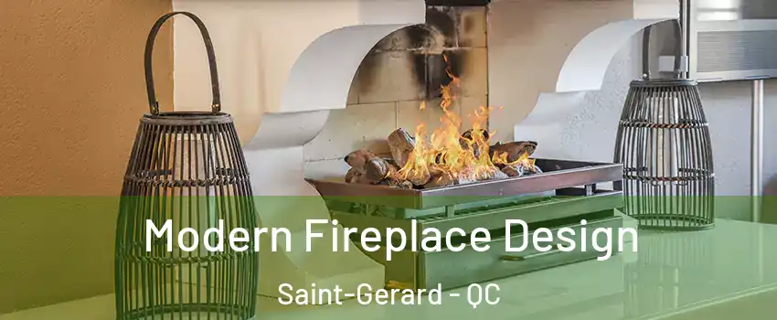  Modern Fireplace Design Saint-Gerard - QC
