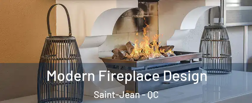  Modern Fireplace Design Saint-Jean - QC