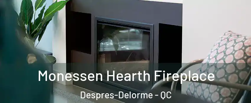  Monessen Hearth Fireplace Despres-Delorme - QC