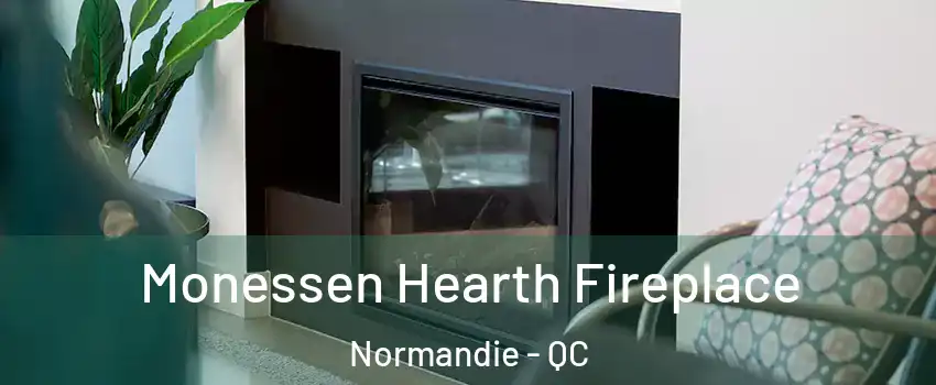  Monessen Hearth Fireplace Normandie - QC
