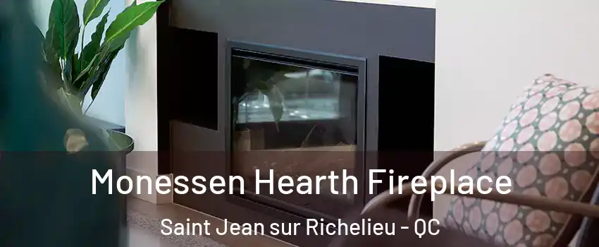  Monessen Hearth Fireplace Saint Jean sur Richelieu - QC