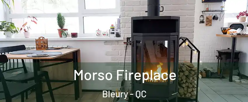  Morso Fireplace Bleury - QC