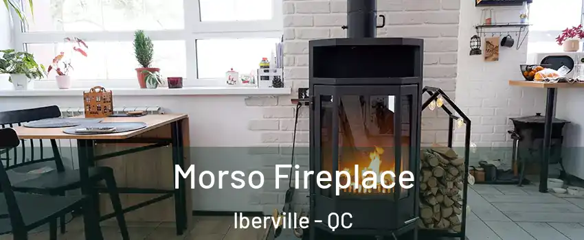  Morso Fireplace Iberville - QC