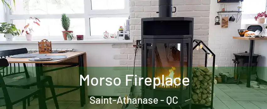  Morso Fireplace Saint-Athanase - QC