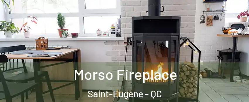  Morso Fireplace Saint-Eugene - QC
