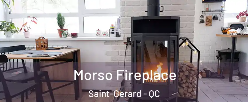  Morso Fireplace Saint-Gerard - QC