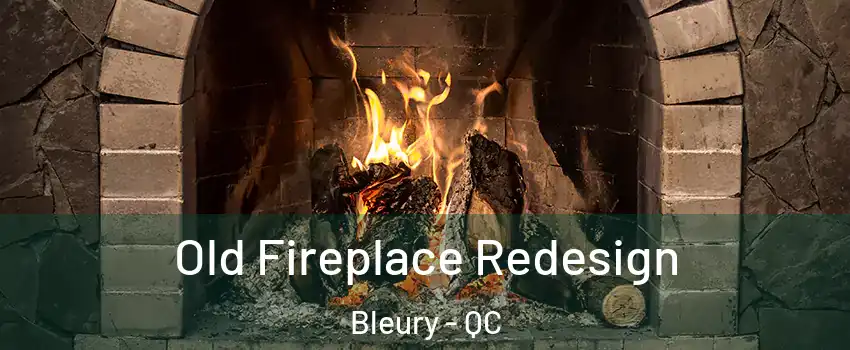  Old Fireplace Redesign Bleury - QC