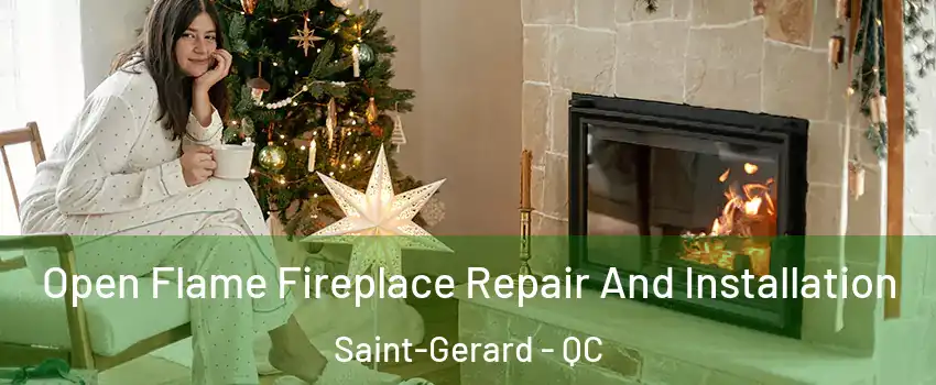  Open Flame Fireplace Repair And Installation Saint-Gerard - QC