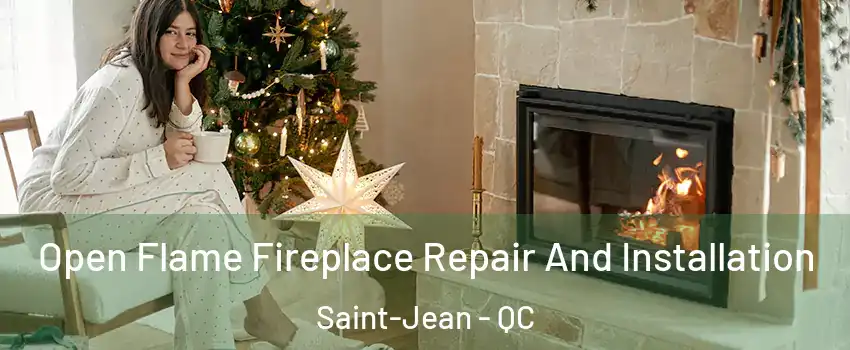  Open Flame Fireplace Repair And Installation Saint-Jean - QC