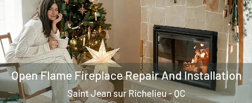 Open Flame Fireplace Repair And Installation Saint Jean sur Richelieu - QC