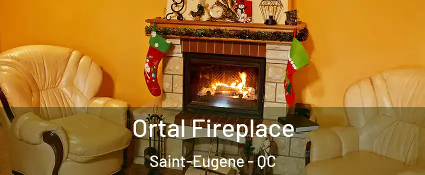 Ortal Fireplace Saint-Eugene - QC