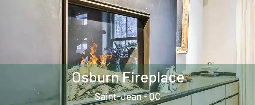  Osburn Fireplace Saint-Jean - QC
