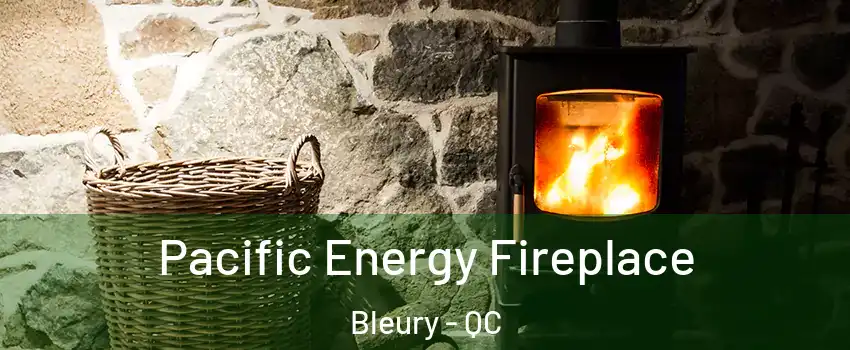  Pacific Energy Fireplace Bleury - QC