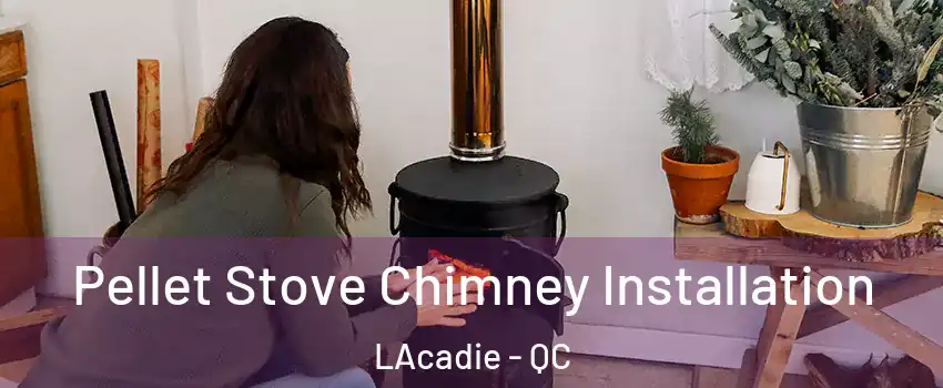  Pellet Stove Chimney Installation LAcadie - QC