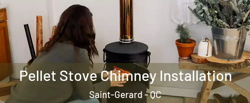  Pellet Stove Chimney Installation Saint-Gerard - QC