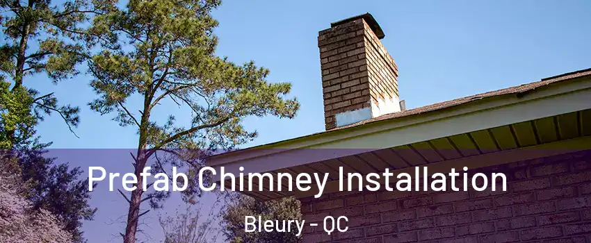  Prefab Chimney Installation Bleury - QC