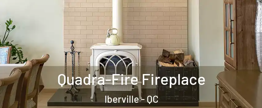  Quadra-Fire Fireplace Iberville - QC