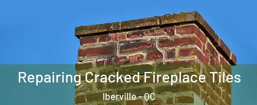  Repairing Cracked Fireplace Tiles Iberville - QC