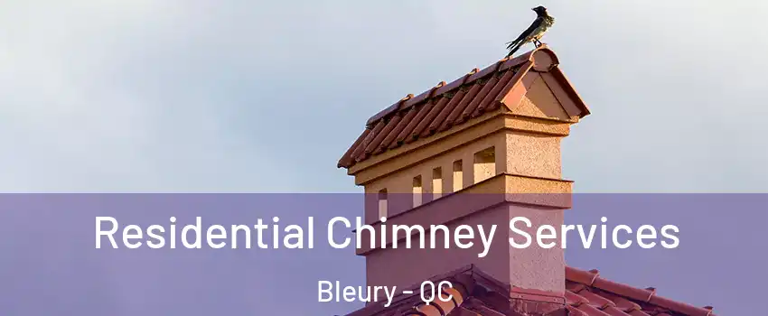  Residential Chimney Services Bleury - QC