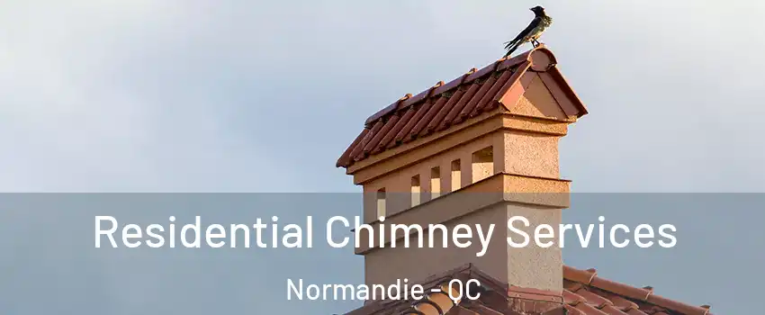  Residential Chimney Services Normandie - QC