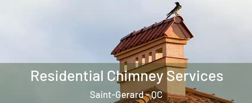  Residential Chimney Services Saint-Gerard - QC