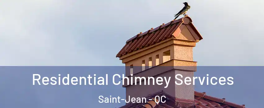  Residential Chimney Services Saint-Jean - QC