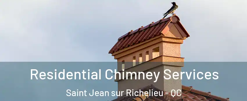  Residential Chimney Services Saint Jean sur Richelieu - QC