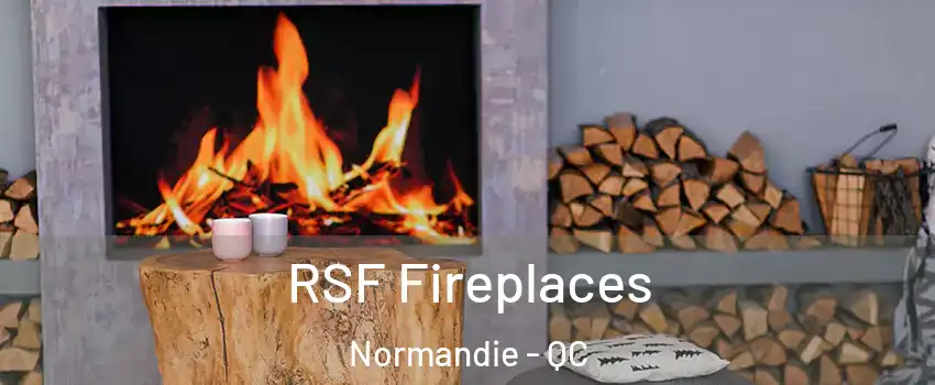  RSF Fireplaces Normandie - QC