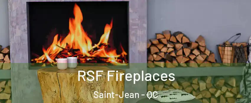  RSF Fireplaces Saint-Jean - QC
