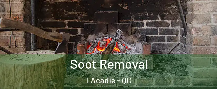  Soot Removal LAcadie - QC
