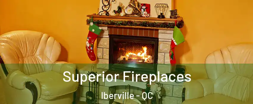  Superior Fireplaces Iberville - QC
