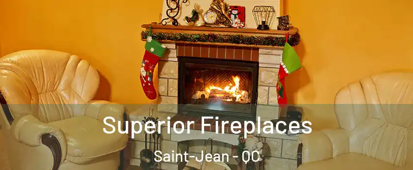  Superior Fireplaces Saint-Jean - QC