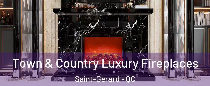  Town & Country Luxury Fireplaces Saint-Gerard - QC