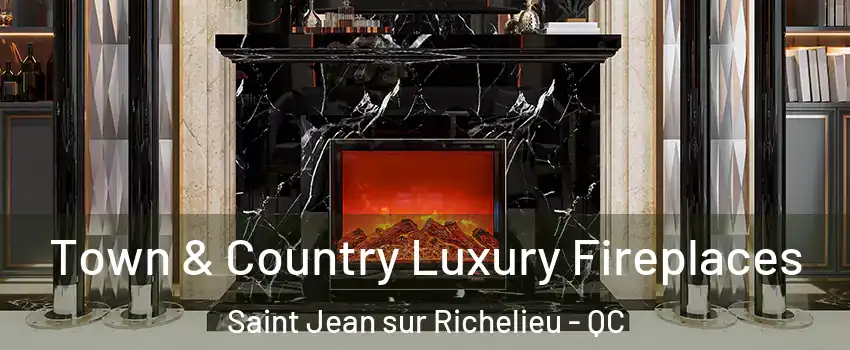  Town & Country Luxury Fireplaces Saint Jean sur Richelieu - QC