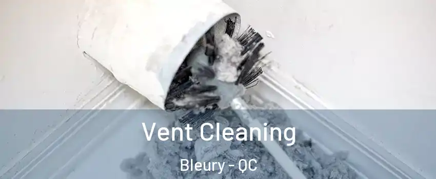  Vent Cleaning Bleury - QC