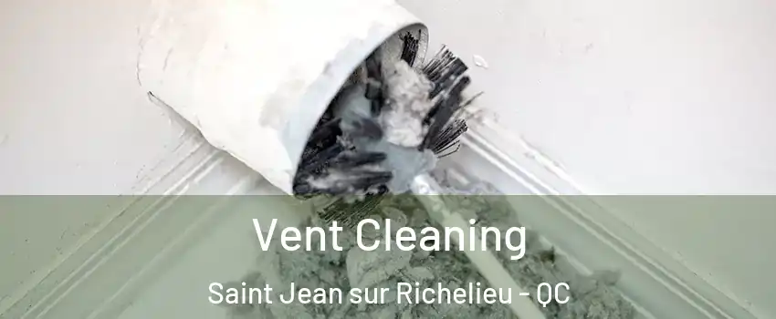  Vent Cleaning Saint Jean sur Richelieu - QC
