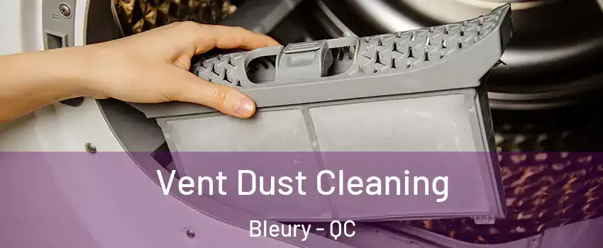  Vent Dust Cleaning Bleury - QC