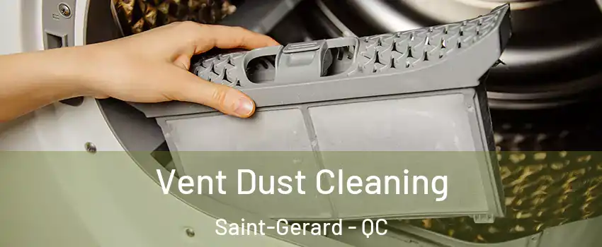  Vent Dust Cleaning Saint-Gerard - QC